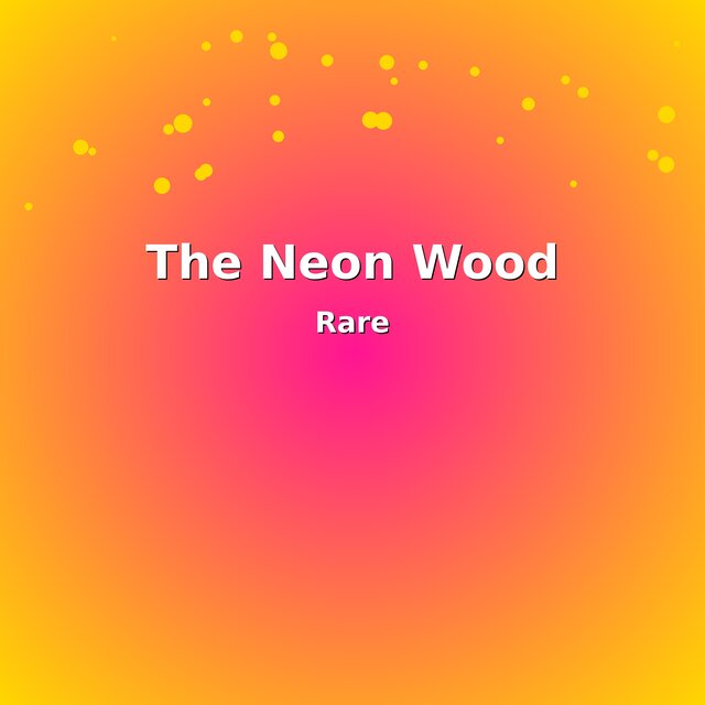 The Neon Wood