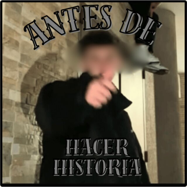 Antes De Hacer Historia