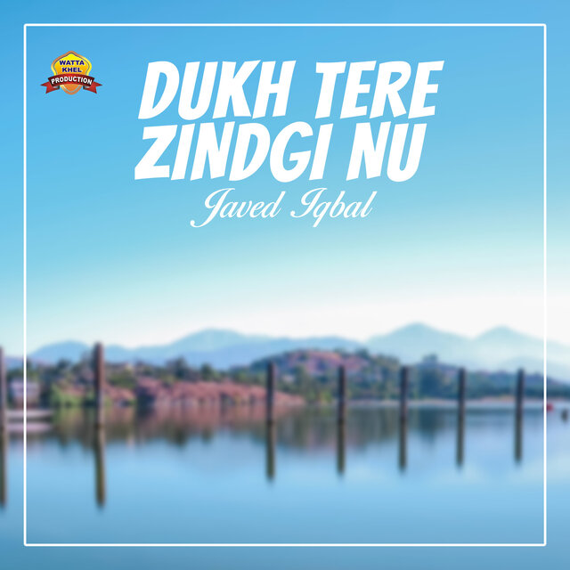 Dukh Tere Zindgi Nu