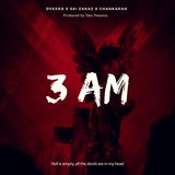 3 AM (feat. Dveera & Chankaran)