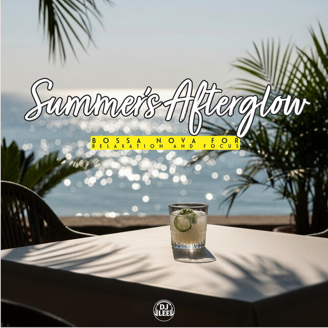 Summer's Afterglow (Bossa Nova for Relaxation and Focus)