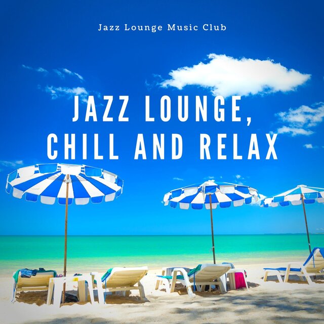 Jazz Lounge, Chill and Relax