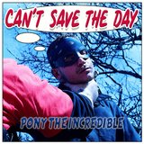 Can't Save the Day