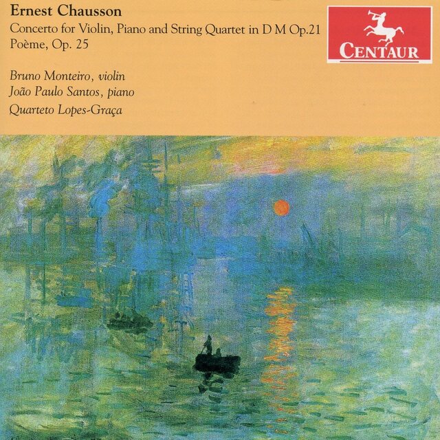 Chausson: Concerto for Violin, Piano & String Quartet in D minor, Op. 21 - Poème, Op. 25