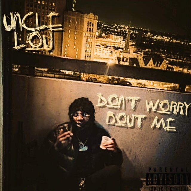 Dont Worry Bout Me