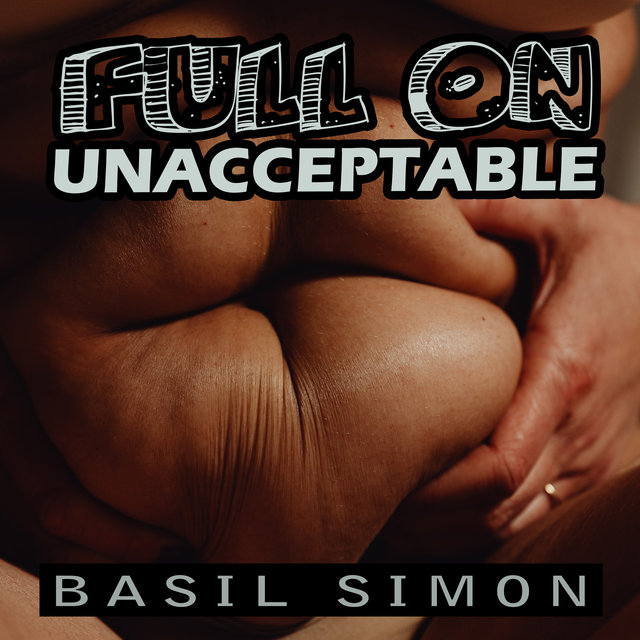 Full On Unacceptable