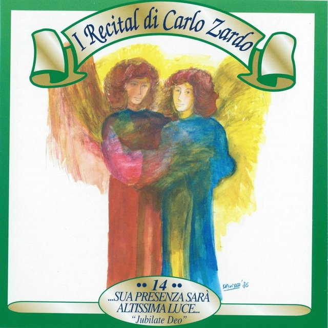 I recital di Carlo Zardo, Vol. 14 (Sua presenza sarà altissima luce, 'Jubilate Deo')