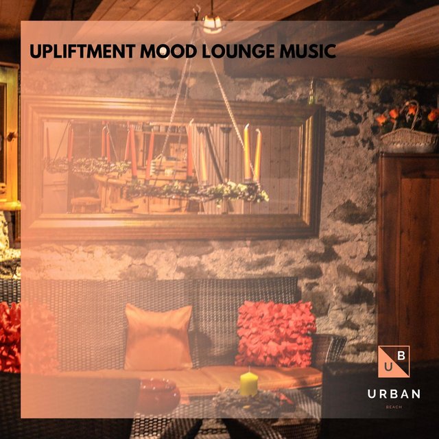 Upliftment Mood Lounge Music