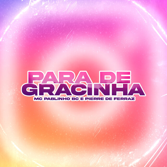 Para de Gracinha