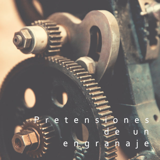 Pretensiones de un Engranaje