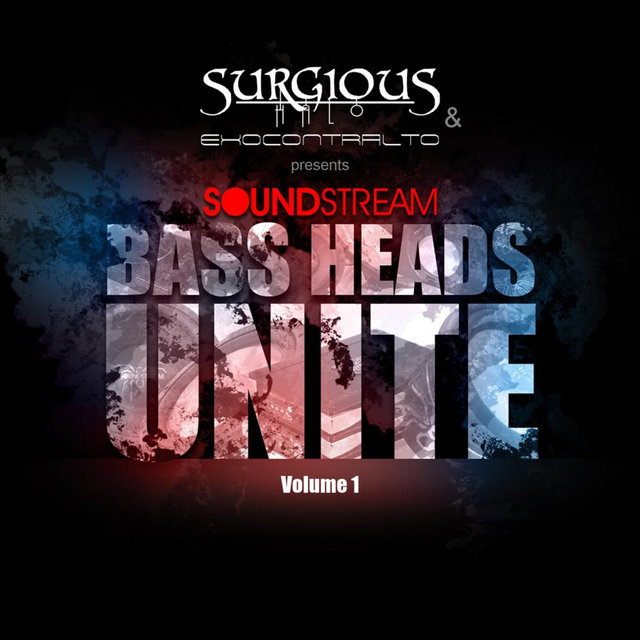 Soundstream Bass Heads Unite, Vol. 1 (Surgious Halo & Exo Presents )