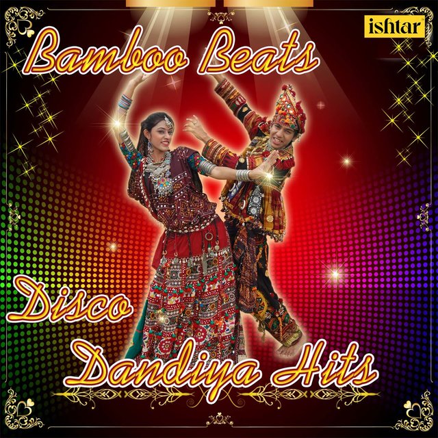 Bamboo Beats (Disco Dandiya Hits)