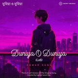 Duniya O Duniya (Lofi)