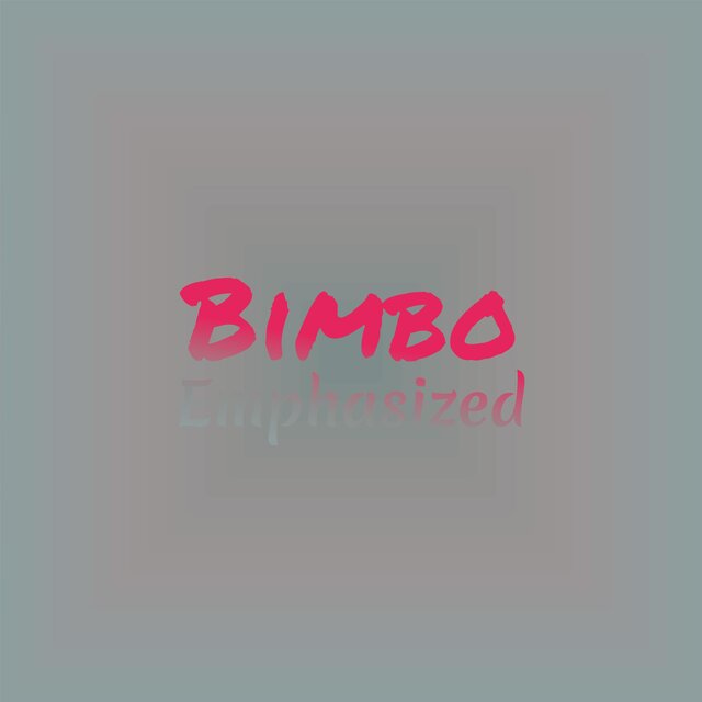 Bimbo Emphasized