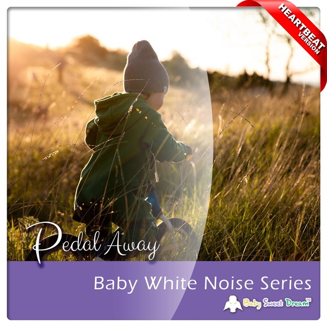 Baby White Noise Series: Pedal Away (Heartbeat Version)