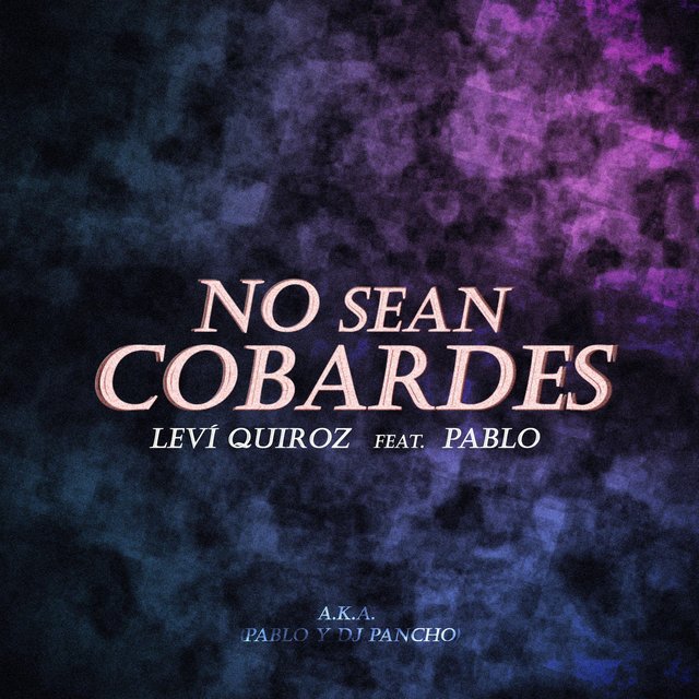 No Sean Cobardes (feat. Pablo)