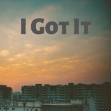 I Got It