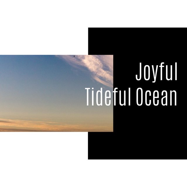 Joyful Tideful Ocean
