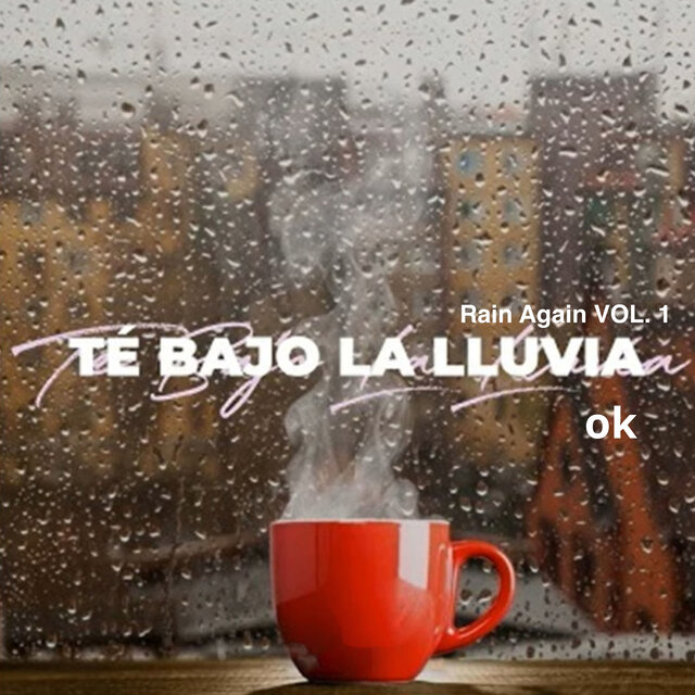 Té Bajo la Lluvia Rain Again VOL.1 ok