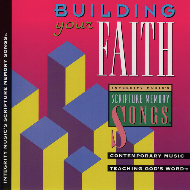 Integrity's Scripture Memory Songs: Building Your Faith