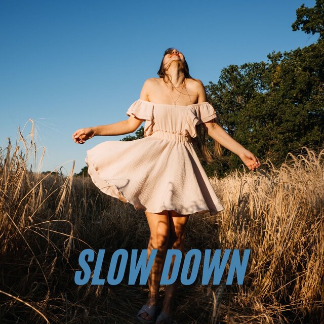 Slow Down