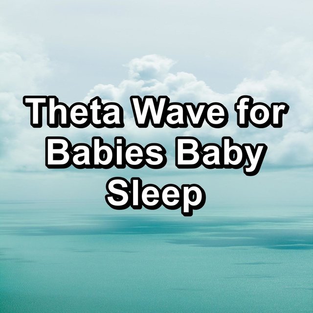 Theta Wave for Babies Baby Sleep