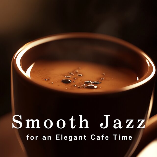 Smooth Jazz for an Elegant Cafe Time