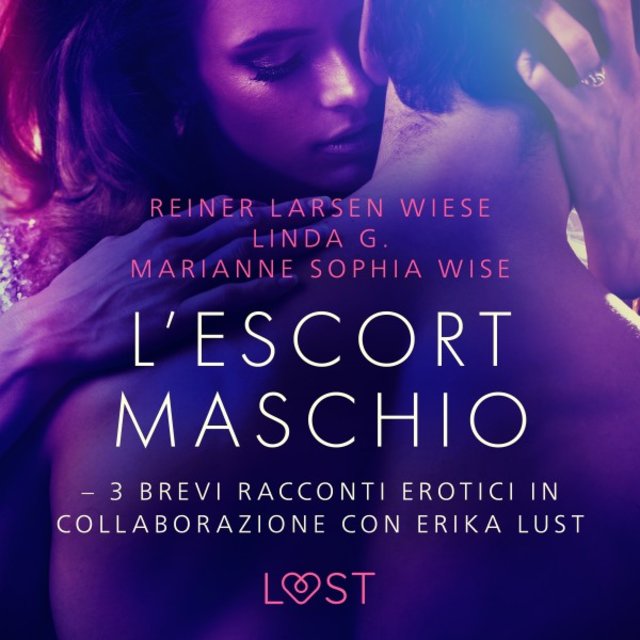 L'escort maschio - 3 brevi racconti erotici in collaborazione con Erika Lust