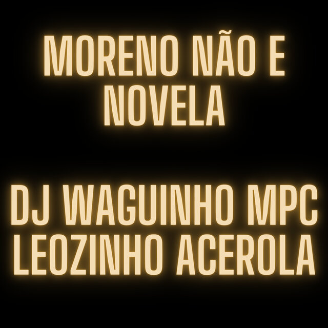 Moreno Não e Novela