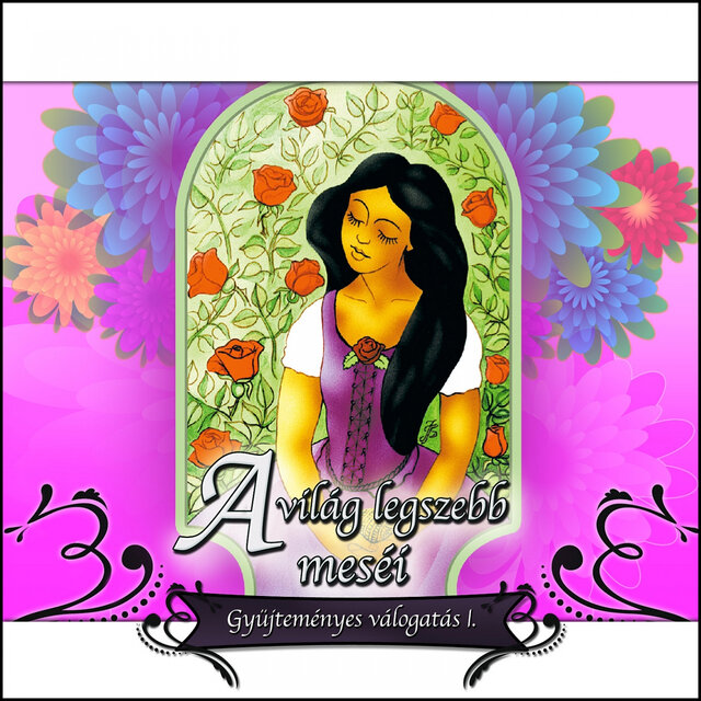 A Világ Legszebb Meséi, Vol. 1 (Gyűjteményes Válogatás)
