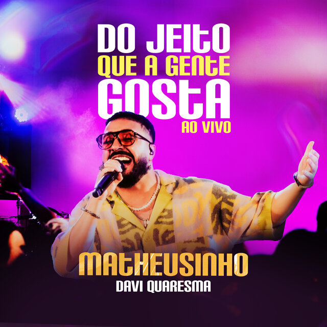 Do Jeito Que a Gente Gosta (Ao Vivo): Matheusinho E Davi Quaresma