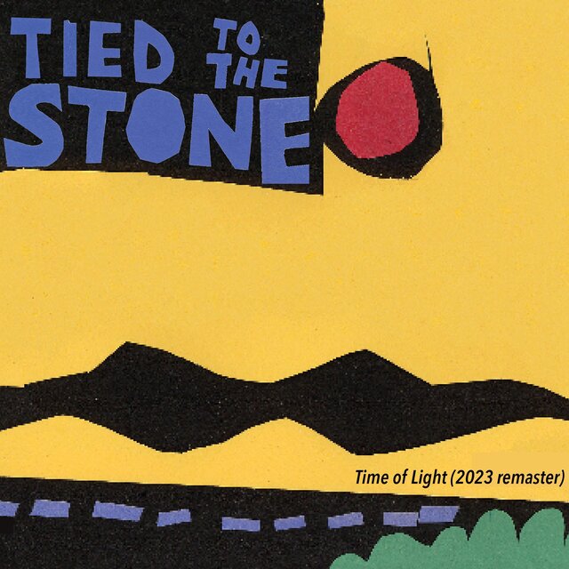Time of Light (2023 remaster) by Tied To The Stone on TIDAL