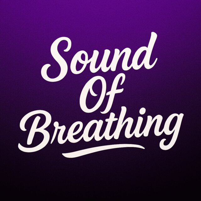 Sound Of Breathing.