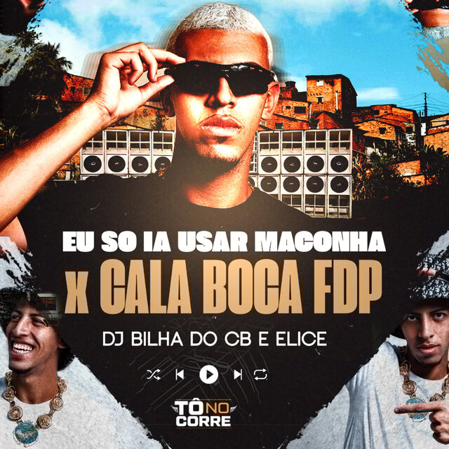 EU SO IA USAR MACONHA x CALA BOCA FDP