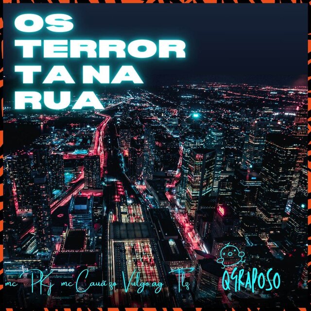 Os terror ta na Rua