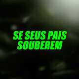 Se Seus Pais Souberem