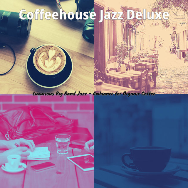 Luxurious Big Band Jazz - Ambiance for Organic Coffee