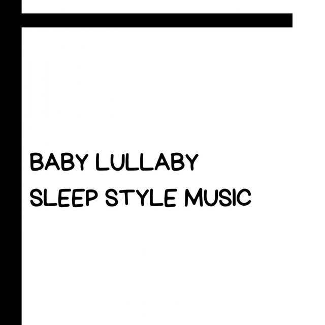 Baby Lullaby Sleep Style Music