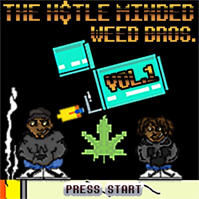 THE H$TLE MINDED WEED BROS VOL.1