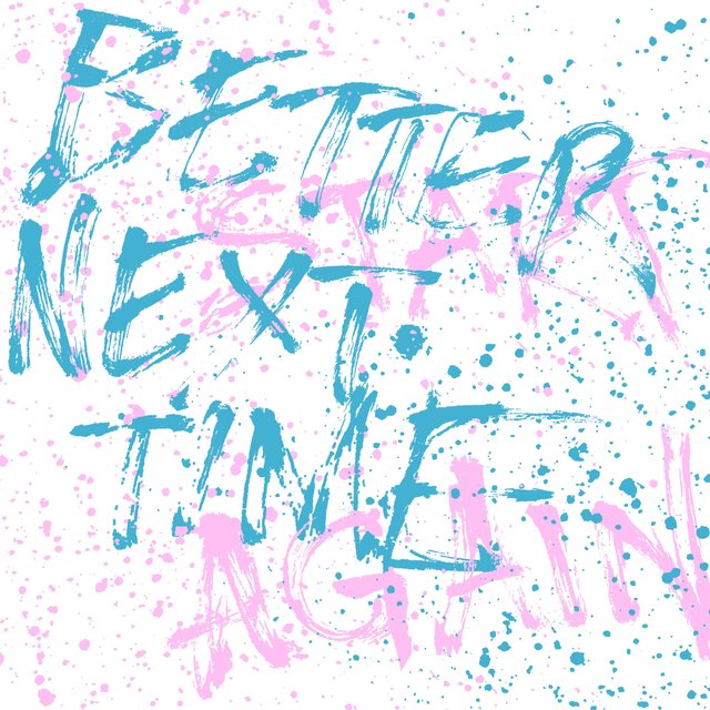 Better Start Next Time Again