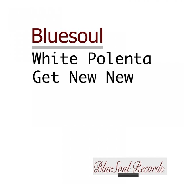 White Polenta & Get New New