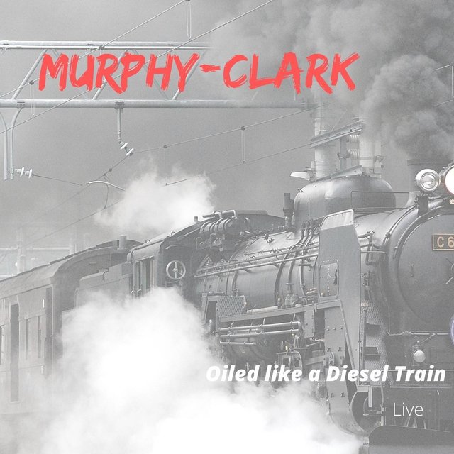Oiled Like a Diesel Train (Live)