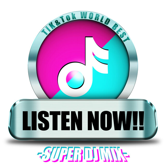 LISTEN NOW!! - Tik&Tok WORLD BEST - SUPER DJ MIX