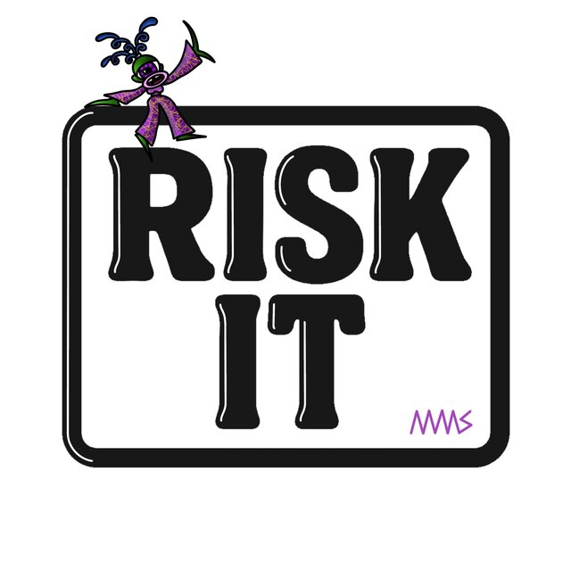 RISK IT