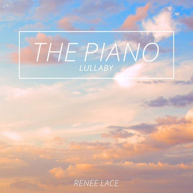 The Piano Lullaby: Piano Music for Sleeping and Relaxation