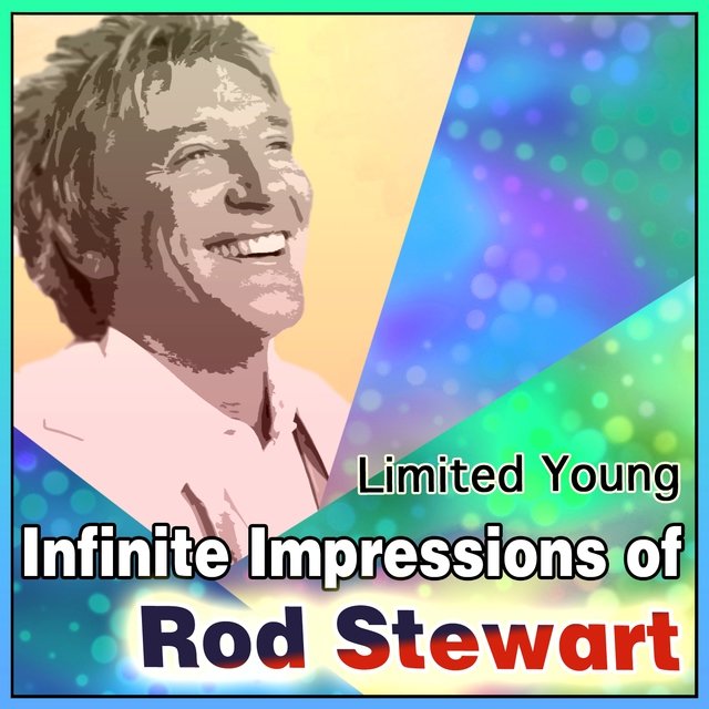 Infinite Impressions of Rod Stewart