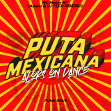 Puta Mexicana X Alors On Dance