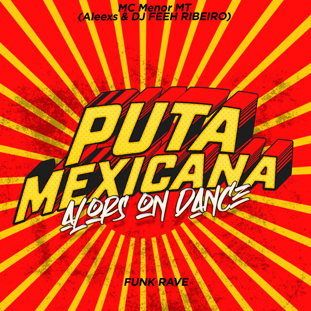 Puta Mexicana X Alors On Dance