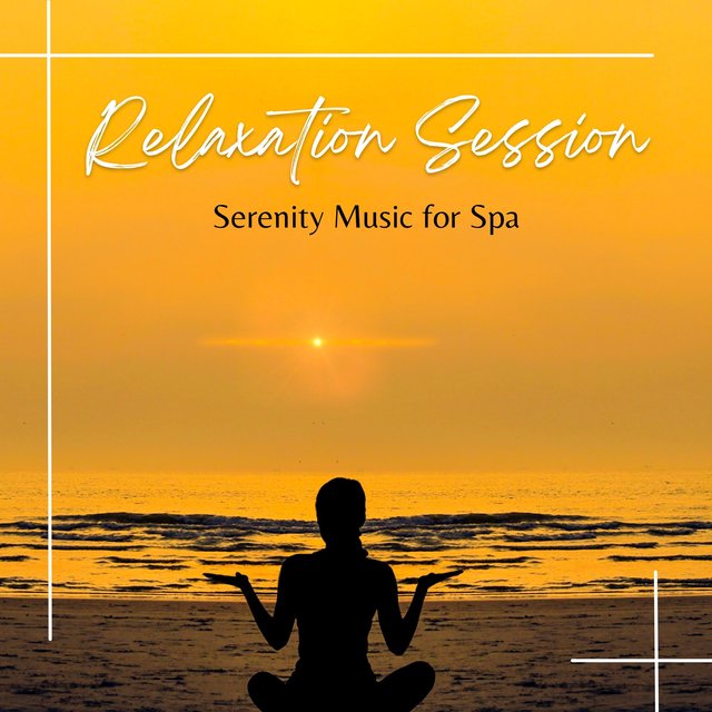 Relaxation Session - Serenity Music for Spa
