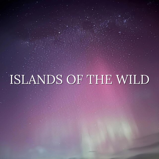 ISLANDS OF THE WILD